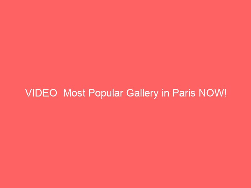 video most popular gallery in paris now! 巴黎时下最火美术馆｜安藤忠雄重建｜开云老板私藏【coucouparis.03】